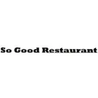SO GOOD RESTAURANT