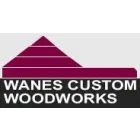 WANES CUSTOM WOODWORKS INC
