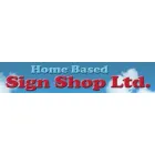 HOME BASED SIGN SHOP LTD