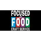 FOCUSED ON FOOD CRAFT SERVICE - FILM & TELEVISION INDUSTRY