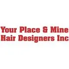 YOUR PLACE OR MINE HAIR DESIGNERS INC