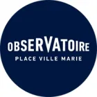 OBSERVATOIRE PLACE VILLE MARIE