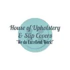 HOUSE OF UPHOLSTERY AND SLIPCOVERS