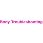 BODY TROUBLESHOOTING
