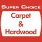 SUPER CHOICE CARPET & HARDWOOD